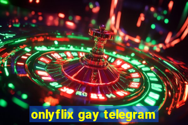 onlyflix gay telegram